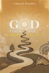 Book cover of God Lines for Good Living by Cheryl Ponder
