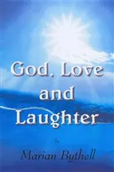 Book cover of God, Love and Laughter by Marian Bythell