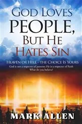 Book cover of God Loves People, but He Hates Sin by Mark Allen