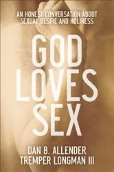 Book cover of God Loves Sex by Dan B. Allender