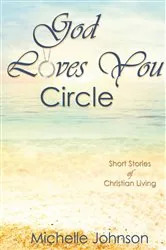 Book cover of God Loves You Circle by Michelle Johnson