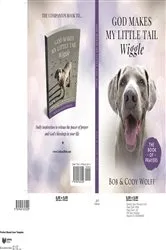 Book cover of God Makes My Little Tail Wiggle -- The Book Of Prayers by Bob Wolff