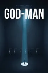 Book cover of God-Man by Dr. Tony G. Minyard