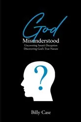 Book cover of God Misunderstood by Billy Case