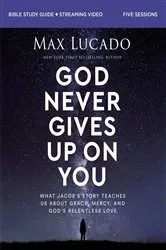Book cover of God Never Gives Up on You Bible Study Guide plus Streaming Video by Max Lucado