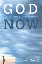 Book cover of God Now by C. Fred Alford
