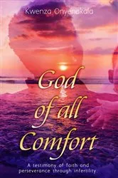 Book cover of God of all Comfort by Kwenza Onyenakala