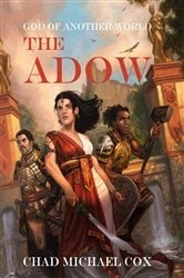Book cover of God of Another World: The Adow by Chad Michael Cox