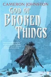 Book cover of God of Broken Things by Cameron Johnston
