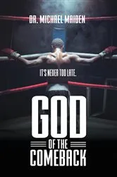 Book cover of God of the Comeback by Maiden, Dr. Michael,
