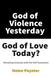 Book cover of God of Violence Yesterday, God of Love Today? by Unknown