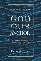 Book cover of God Our Anchor by Deborah Bailey