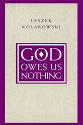 Book cover of God Owes Us Nothing by Leszek Kolakowski