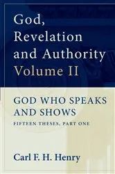 Book cover of God, Revelation and Authority: God Who Speaks and Shows (Vol. 2) by Carl F. H. Henry