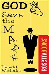 Book cover of God Save the Mark by Donald E. Westlake