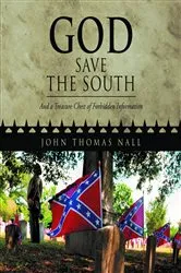 Book cover of GOD SAVE THE SOUTH by John Thomas Nall