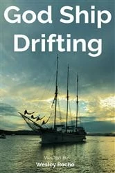 Book cover of God Ship Drifting by Wesley Roche