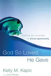 Book cover of God So Loved, He Gave by Kelly M. Kapic
