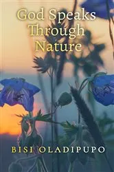 Book cover of God Speaks Through Nature by Bisi Oladipupo