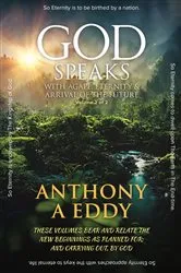 Book cover of GOD Speaks with Agapé, Eternity & Arrival of The Future by Anthony A Eddy