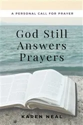 Book cover of God Still Answers Prayers by Karen Neal