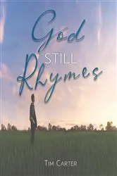 Book cover of God Still Rhymes by Tim Carter