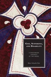 Book cover of God, Suffering, and Disability by Mary Schaefer Fast