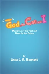Book cover of God, the Cat and I by Linda L. R. Bennett