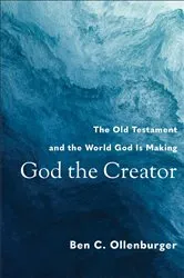 Book cover of God the Creator by Ben C. Ollenburger