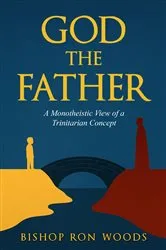 Book cover of God The Father A Monotheistic view of a Trinitarian concept by Unknown