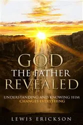 Book cover of God the Father Revealed by Lewis Erickson