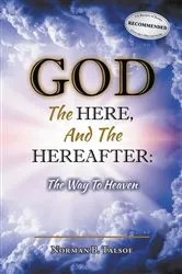 Book cover of God, The Here, and the Hereafter by Norman B. Talsoe
