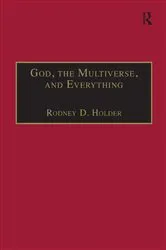Book cover of God, the Multiverse, and Everything by Rodney D. Holder