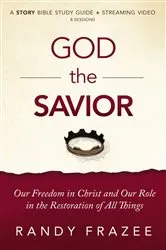 Book cover of God the Savior Bible Study Guide plus Streaming Video by Randy Frazee