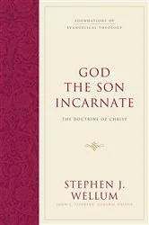 Book cover of God the Son Incarnate by Stephen J. Wellum