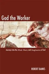 Book cover of God the Worker by Robert Banks
