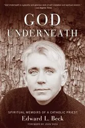 Book cover of God Underneath by Edward L. Beck
