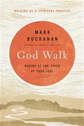 Book cover of God Walk by Mark Buchanan