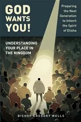 Book cover of God Wants You! by Gregory Wells