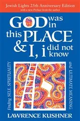 Book cover of God Was in This Place & I, I Did Not Know—25th Anniversary Ed (2nd ed.) by Lawrence Kushner