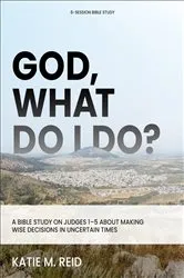 Book cover of God, What Do I Do? by Katie M. Reid