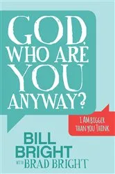 Book cover of God, Who Are You Anyway? by Bill Bright