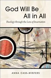 Book cover of God Will Be All in All by Anna Case-Winters