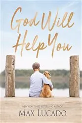 Book cover of God Will Help You by Max Lucado