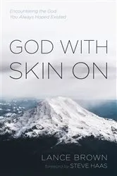 Book cover of God with Skin On by Lance Brown
