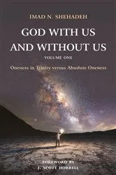 Book cover of God With Us and Without Us, Volume One by Imad N. Shehadeh