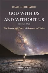 Book cover of God With Us and Without Us, Volume Two by Imad N. Shehadeh