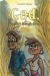 Book cover of God, You Ain't Enough for Me by Everrick R. Simmons