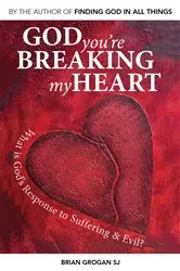 Book cover of God You're Breaking My Heart by Brian Grogan