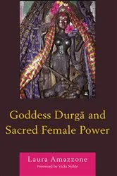 Book cover of Goddess Durga and Sacred Female Power by Laura Amazzone